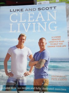 Luke and Scott Clean Living - A 3 week healthy lifestyle plan to help you change your life With foreword by Pete Evans